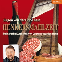 Henkersmahlzeit - Julius Eichendorff - Kulinarischer Kriminalroman, Band 9 (Ungekürzt)