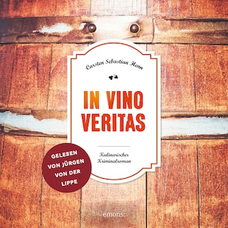 In Vino Veritas - Julius Eichendorff - Kulinarischer Kriminalroman, Band 1 (Ungekürzt) als Hörbuch