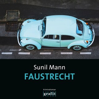 Faustrecht - Vijai Kumars fünfter Fall - Vijay Kumar, Band 5 (Ungekürzt) als Hörbuch