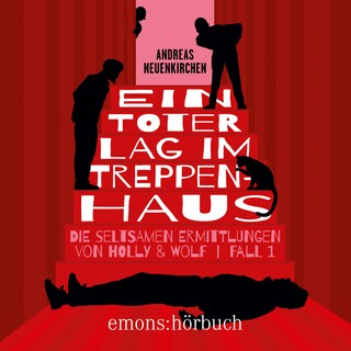 Ein Toter lag im Treppenhaus - Die seltsamen Ermittlungen von Holly & Wolf, Fall 1 (Ungekürzt) als Hörbuch