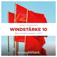 Windstärke 10 - Marie Geisler ermittelt, Fall 3 (Ungekürzt)