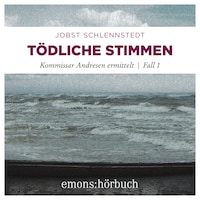 Tödliche Stimmen - Kommissar Andresen ermittelt, Fall 1 (Ungekürzt)