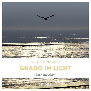 Grado im Licht - Commissaria Degrassi, Band 1 (Ungekürzt) als Hörbuch