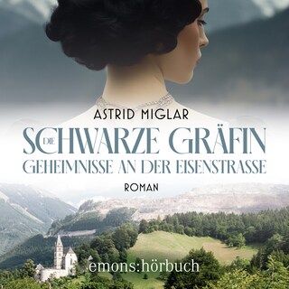 Die Schwarze Gräfin. Geheimnisse an der Eisenstraße - Roman (Ungekürzt) als Hörbuch