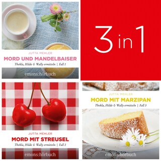 Die große Thekla, Hilde & Wally Box - Mord und Mandelbaiser, Mord mit Streusel, Mord mit Marzipan - Thekla, Hilde, Wally (Ungekürzt) als Hörbuch