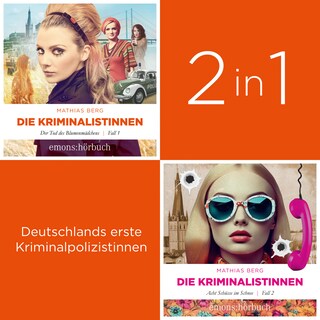 Die Kriminalistinnen-Box (Band 1-2) - Deutschlands erste Kriminalpolizistinnen - Die Kriminalistinnen (Ungekürzt) als Hörbuch