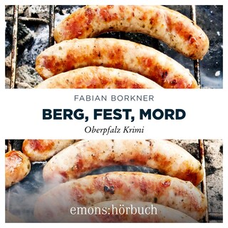 Berg, Fest, Mord - Agathe Viersen und Gerhard Leitner - Oberpfalz Krimi, Band 2 (Ungekürzt) als Hörbuch