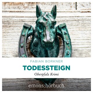 Todessteign - Agathe Viersen und Gerhard Leitner - Oberpfalz Krimi, Band 6 (Ungekürzt) als Hörbuch