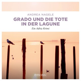 Grado und die Tote in der Lagune - Commissaria Degrassi - Ein Adria Krimi, Band 8 (Ungekürzt) als Hörbuch