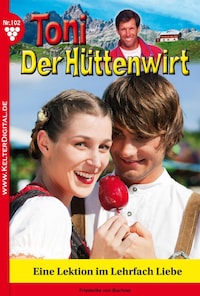 Toni der Hüttenwirt 102 – Heimatroman