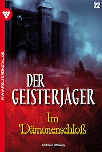 Der Geisterjäger 22 – Gruselroman