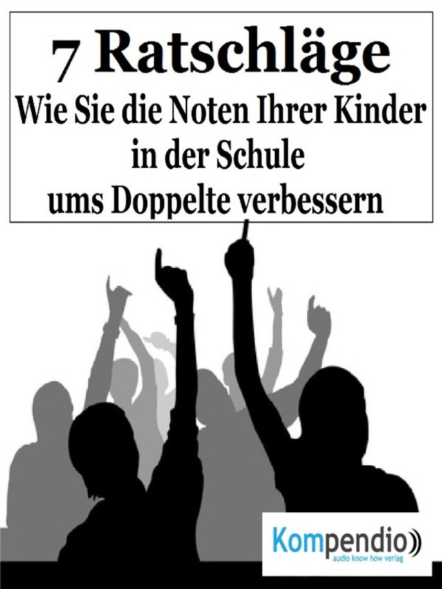 Boekomslag van Wie Sie die Noten Ihrer Kinder in der Schule ums Doppelte verbessern