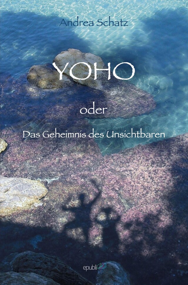 Portada de libro para YOHO oder das Geheimnis des Unsichtbaren