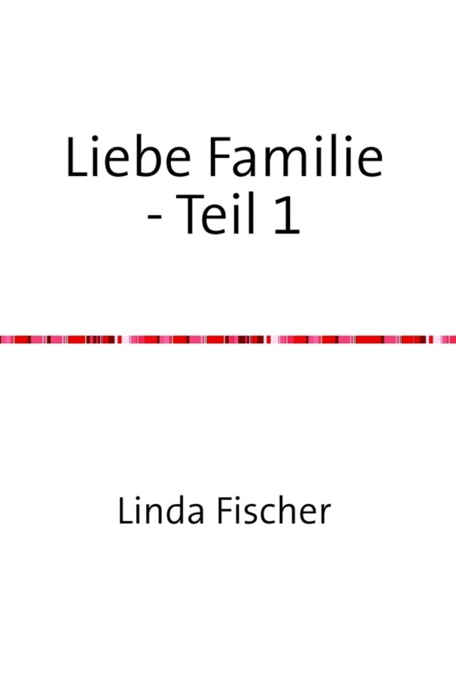 Kirjankansi teokselle Liebe Familie - Teil 1