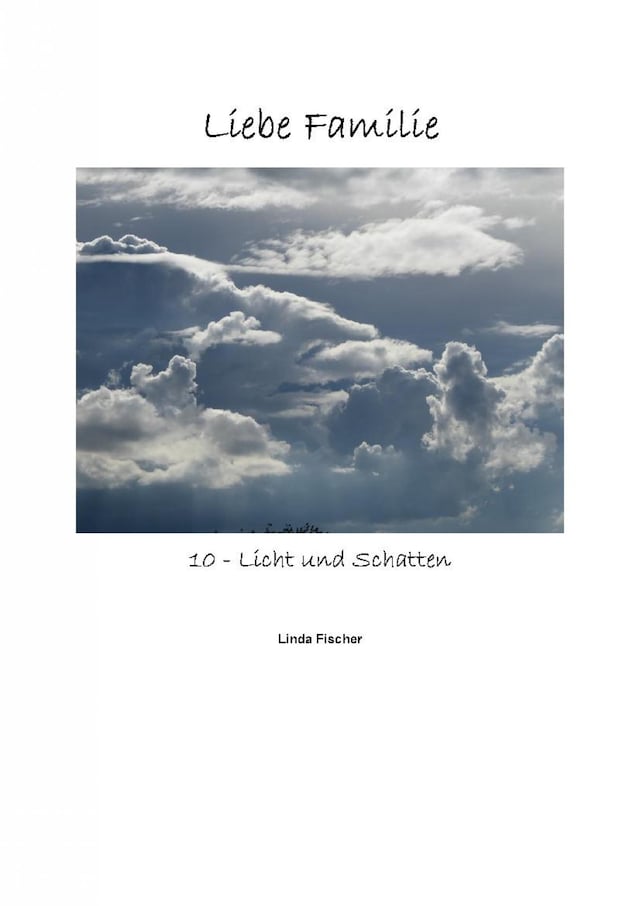 Couverture de livre pour Liebe Familie 10 - Licht und Schatten