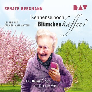 Kennense noch Blümchenkaffee? Die Online-Omi erklärt die Welt als Hörbuch