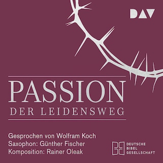 Passion. Der Leidensweg als Hörbuch