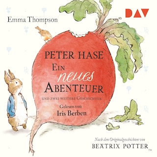 Peter Hase – Ein neues Abenteuer und zwei weitere Geschichten als Hörbuch