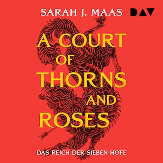 Das Reich der sieben Höfe – Teil 1: A Court of Thorns and Roses als Hörbuch