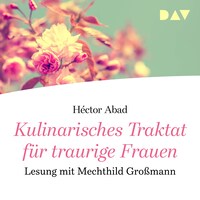 Kulinarisches Traktat für traurige Frauen