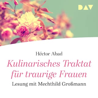 Kulinarisches Traktat für traurige Frauen als Hörbuch
