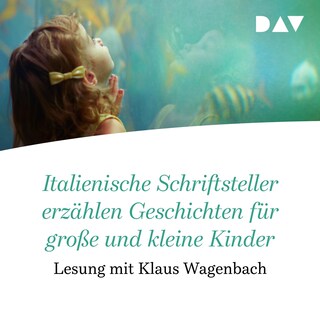 Italienische Schriftsteller erzählen Geschichten für große und kleine Kinder als Hörbuch