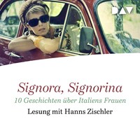 Signora, Signorina. 10 Geschichten über Italiens Frauen