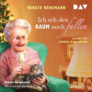 Ich seh den Baum noch fallen. Renate Bergmanns Weihnachtsabenteuer als Hörbuch