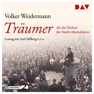 Träumer – Als die Dichter die Macht übernahmen als Hörbuch