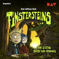 Die Finstersteins – Teil 3: Den Letzten beißt das Krokodil!
