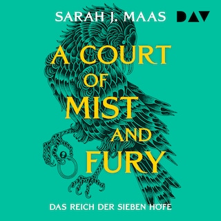 Das Reich der sieben Höfe – Teil 2: A Court of Mist and Fury als Hörbuch