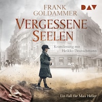 Vergessene Seelen. Ein Fall für Max Heller