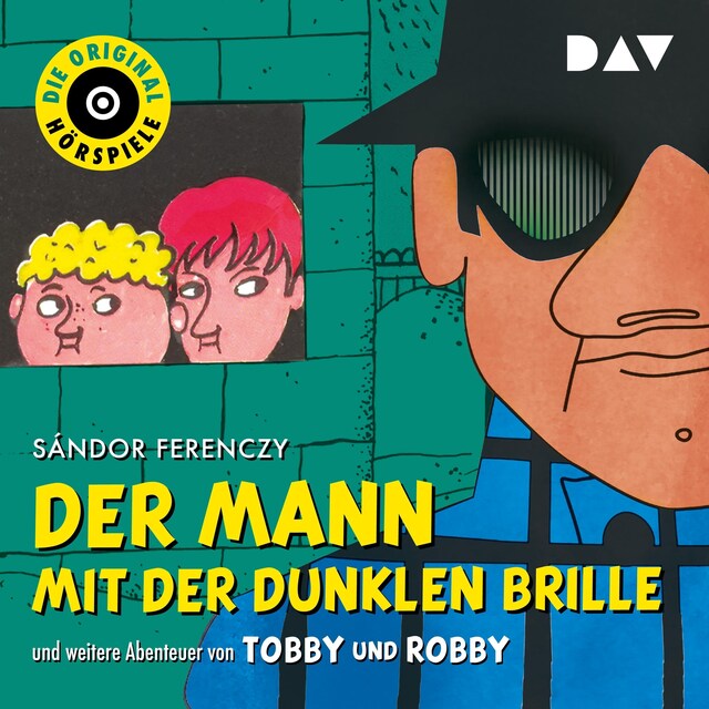 Buchcover für Der Mann mit der dunklen Brille und weitere Abenteuer von Tobby und Robby