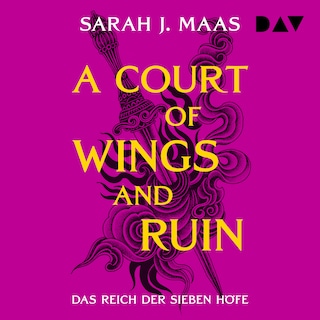 Das Reich der sieben Höfe – Teil 3: A Court of Wings and Ruin als Hörbuch