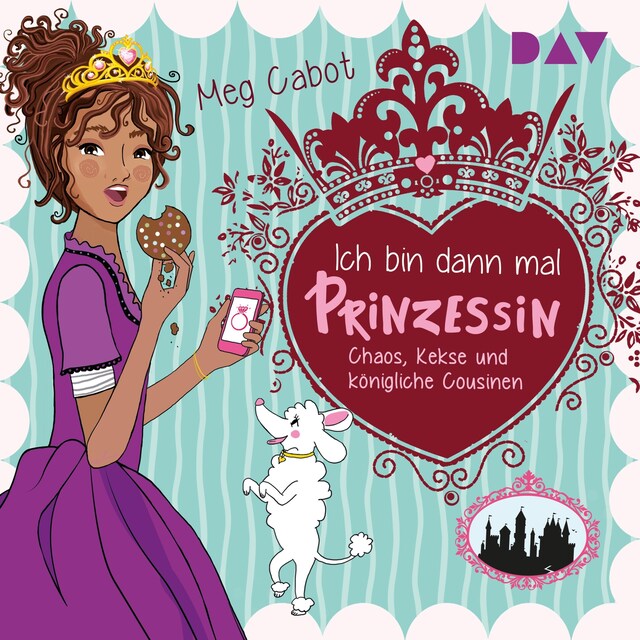 Buchcover für Ich bin dann mal Prinzessin – Teil 2: Chaos, Kekse und königliche Cousinen