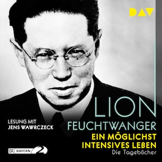 Ein möglichst intensives Leben. Die Tagebücher als Hörbuch
