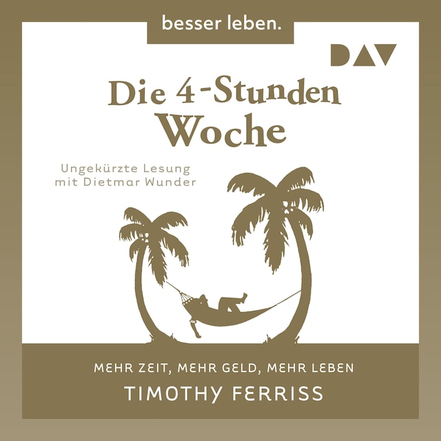 Book cover for Die 4-Stunden-Woche. Mehr Zeit, mehr Geld, mehr Leben