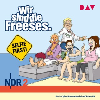 Wir sind die Freeses. Selfie First! als Hörbuch
