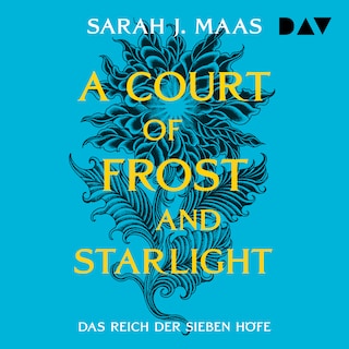 Das Reich der sieben Höfe – Teil 4: A Court of Frost and Starlight als Hörbuch