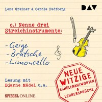»Nenne drei Streichinstrumente: Geige, Bratsche, Limoncello«. Neue witzige Schülerantworten & Lehrersprüche
