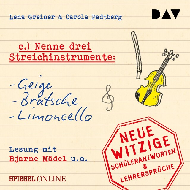 Buchcover für »Nenne drei Streichinstrumente: Geige, Bratsche, Limoncello«. Neue witzige Schülerantworten & Lehrersprüche