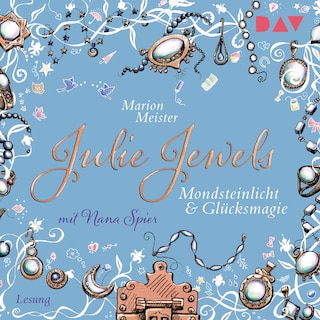 Julie Jewels – Teil 3: Mondsteinlicht und Glücksmagie als Hörbuch