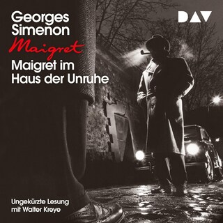 Maigret im Haus der Unruhe als Hörbuch