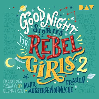 Good Night Stories for Rebel Girls – Teil 2: Mehr außergewöhnliche Frauen als Hörbuch