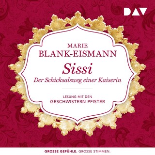 Sissi. Der Schicksalsweg einer Kaiserin als Hörbuch
