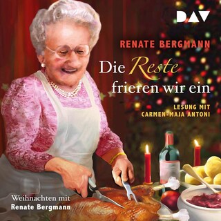Die Reste frieren wir ein. Weihnachten mit Renate Bergmann als Hörbuch