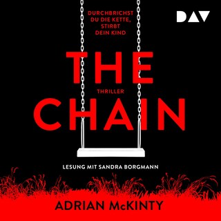 The Chain – Durchbrichst du die Kette, stirbt dein Kind als Hörbuch