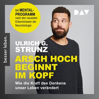 Arsch hoch beginnt im Kopf. Das Denken trainieren – durchstarten zum Erfolg als Hörbuch