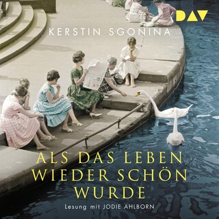 Als das Leben wieder schön wurde als Hörbuch