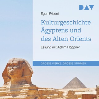 Kulturgeschichte Ägyptens und des Alten Orients als Hörbuch